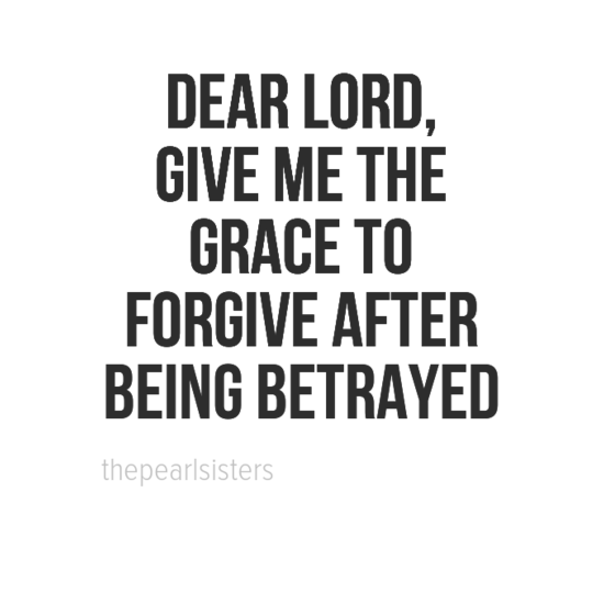 dearlord2c0agivemethe0agraceto0aforgiveafter0abeingbetrayed-default
